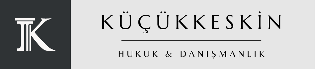 Küçükkeskin Hukuk